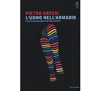L'uomo nell'armadio e altri due racconti che non capisco