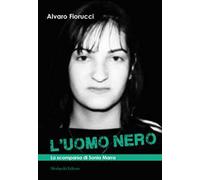 L'uomo nero. La scomparsa di Sonia Marra