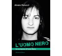 L' uomo nero. La scomparsa di Sonia Marra