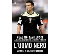 L'uomo nero. Le verità di un arbitro scomodo