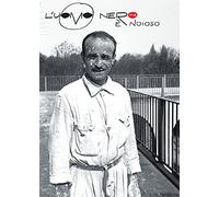 L'uomo nero. Materiali per una storia delle arti della modernità. È noioso (2021) (Vol. 17-18)