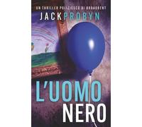 L'Uomo Nero: Un thriller poliziesco agghiacciante con un colpo di scena scioccante