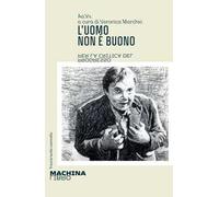 L'uomo non è buono. Per la critica del progresso
