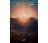 L' uomo non è solo. Una filosofia della religione