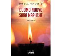 L'uomo nuovo sarà Mapuche