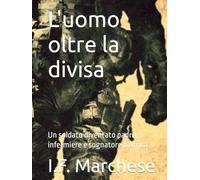 L'uomo oltre la divisa: Un soldato diventato padre, infermiere e sognatore d'Africa