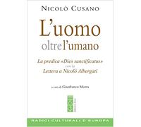 L'uomo oltre l'umano. La predica «Dies sanctificatus» con la Lettera a Nic...