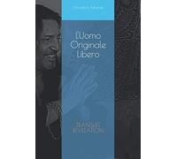 L'Uomo Originale Libero: Translife Revelation
