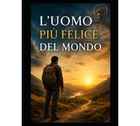L'UOMO PIU' FELICE DEL MONDO