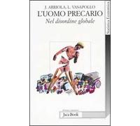 L'uomo precario. Nel disordine globale