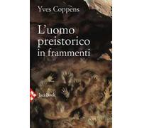L'uomo preistorico in frammenti