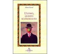 L'uomo, questo sconosciuto