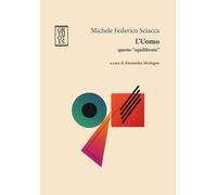 L'uomo questo «squilibrato» [Paperback] [Nov 14, 2025] Sciacca, Michele Federico