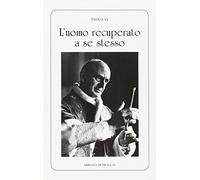 L'uomo recuperato a se stesso. Discorsi ai monaci