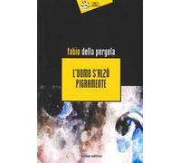 L'uomo s'alzò pigramente