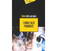 L'uomo s'alzò pigramente [Paperback] [Mar 08, 2024] Della Pergola, Fabio