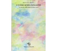 L'uomo senza immagine. La filosofia della natura di Hans Jonas