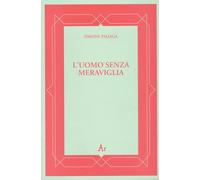 L'uomo senza meraviglia