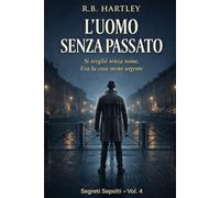 L'Uomo Senza Passato: Segreti Sepolti - Vol. 4