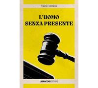 L'uomo senza presente