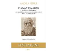 L'uomo smarrito. Il pensiero di Martin Buber come risposta alle esasperazioni esistenziali nella post modernità