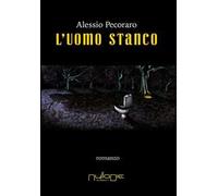 Alessio Pecoraro – L'uomo stanco – 2017 – Marca Reeds