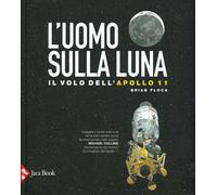 L'uomo sulla luna. L'avventura dell'Apollo 11