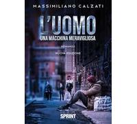 L'uomo. Una macchina meravigliosa