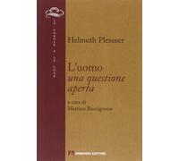 L'uomo. Una questione aperta