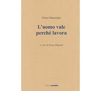 L' uomo vale perché lavora