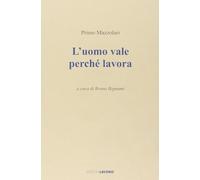 L' uomo vale perché lavora
