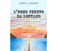 L'uomo venuto da lontano - Jorge Alberto Ramon
