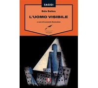 L'uomo visibile - Balázs Béla