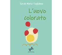 L'uovo colorato. L'aura spiegata ai più piccoli. Ediz. a caratteri grandi