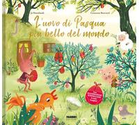 L'uovo di Pasqua più bello del mondo. Ediz. a colori