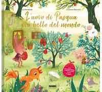 L'uovo di Pasqua più bello del mondo. Ediz. a colori