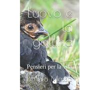 L'uovo e la gallina: Pensieri per la vita