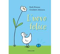 L'uovo felice. Ediz. a colori