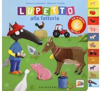 Lupetto alla fattoria. Amico lupo. Ediz. a colori - Lallemand Orianne