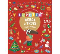 Lupetto cerca e trova. Viva il Natale! Amico Lupo. Ediz. a colori