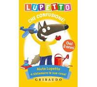 Lupetto. Che confusione! Amico Lupo. Ediz. a colori. Con Carte