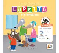 Lupetto e le emozioni. Amico Lupo. Ediz. illustrata