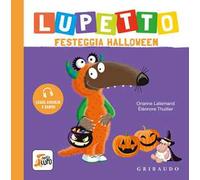 Lupetto festeggia Halloween. Amico lupo. Ediz. a colori. Con tracce audio