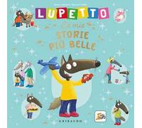 Lupetto le mie storie più belle. Amico lupo. Ediz. a colori