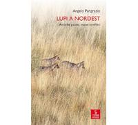 Lupi a Nordest. Antiche paure, nuovi conflitti