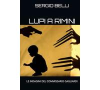 LUPI A RIMINI: LE INDAGINI DEL COMMISSARIO GAGLIARDI