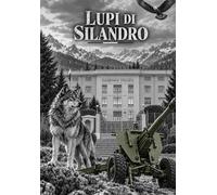 Lupi di Silandro Storie e memorie degli Artiglieri da montagna della Caserma