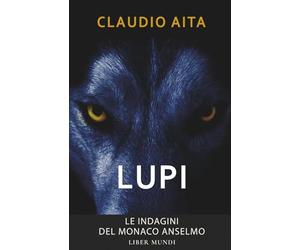 Lupi: La prima indagine del monaco Anselmo
