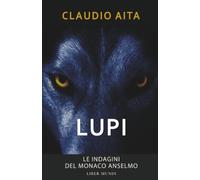 Lupi: Le indagini del monaco Anselmo - Vol. 1