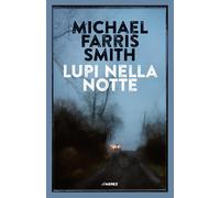 Lupi nella notte - Smith Michael Farris